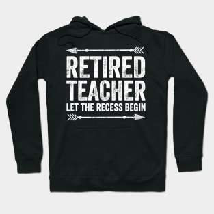 Retired teacher let the recess begin Hoodie